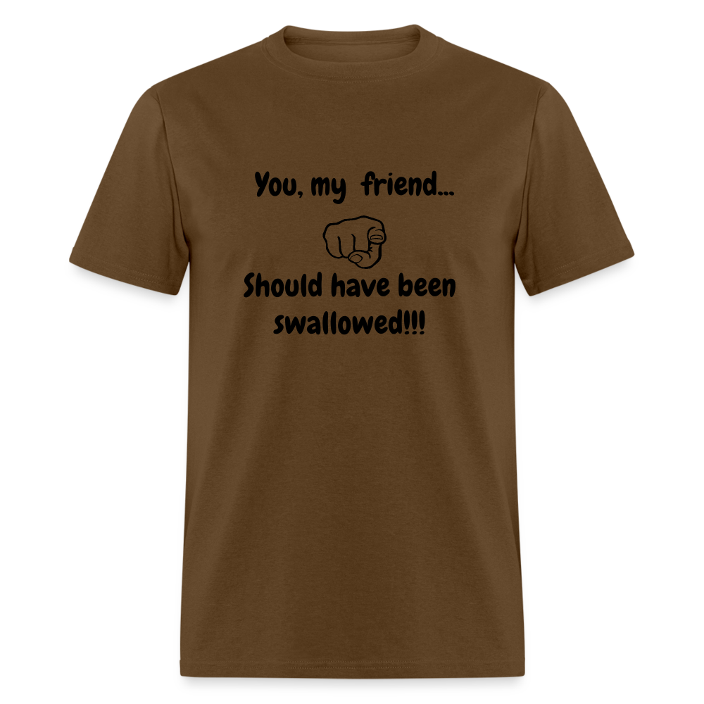 Should Have Been Swallowed - brown