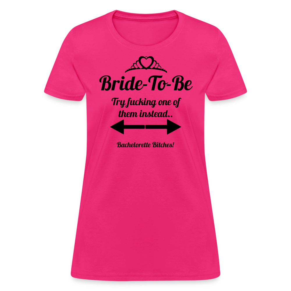 Bride-To-Be - Try Fucking One Of Them - fuchsia