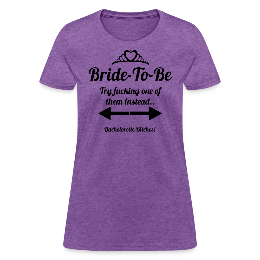 Bride-To-Be - Try Fucking One Of Them - purple heather