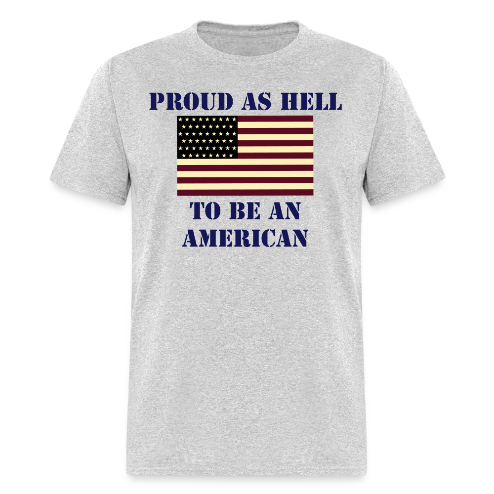 Proud As Hell To Be An American - heather gray