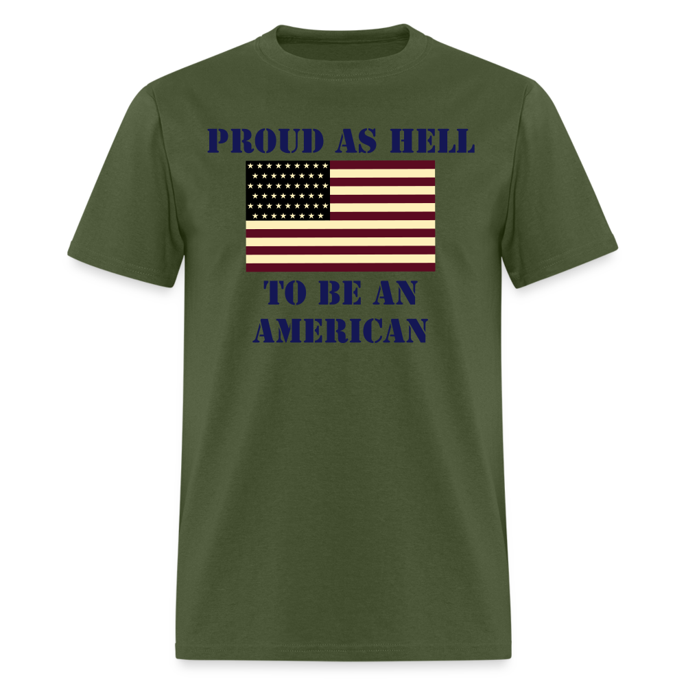 Proud As Hell To Be An American - military green