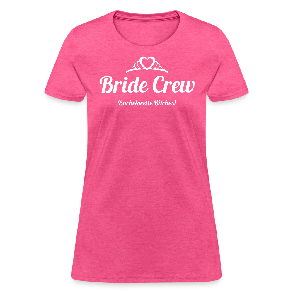Bride Crew - Bachelorette Bitches! - heather pink