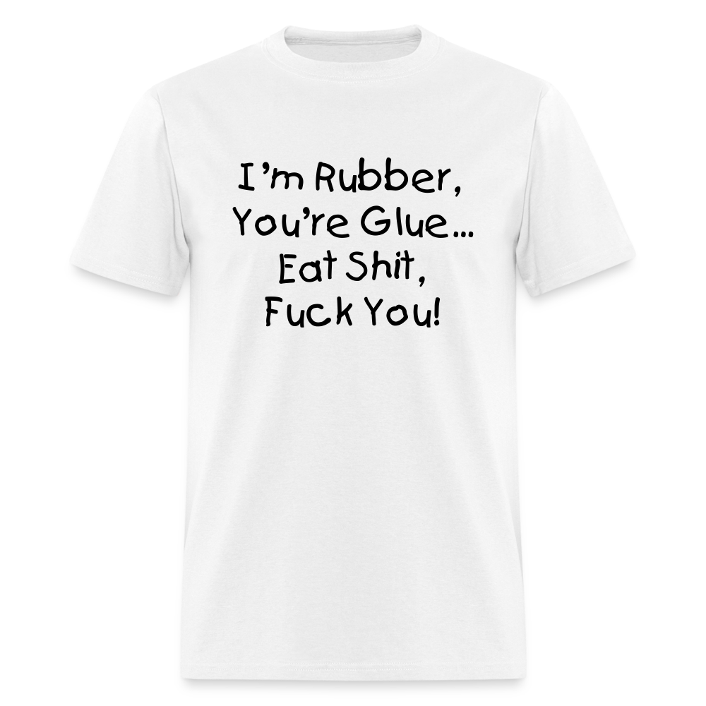 I'm Rubber You're Glue - white