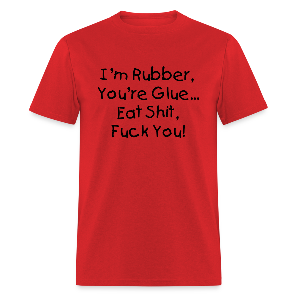 I'm Rubber You're Glue - red