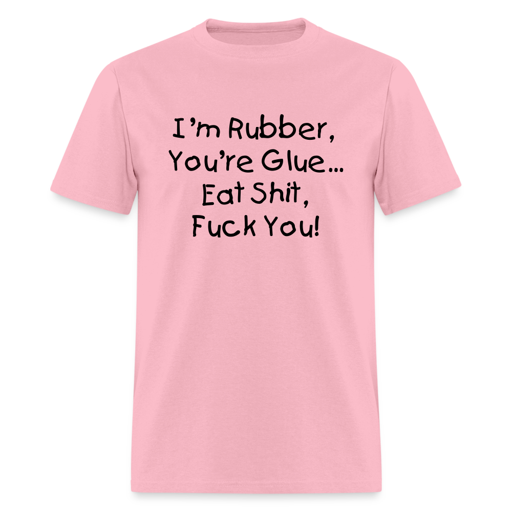 I'm Rubber You're Glue - pink