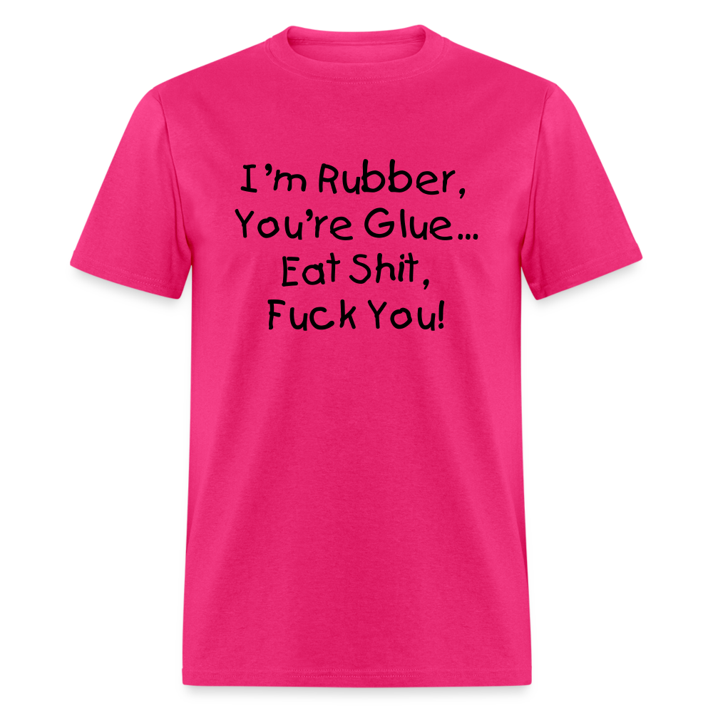 I'm Rubber You're Glue - fuchsia