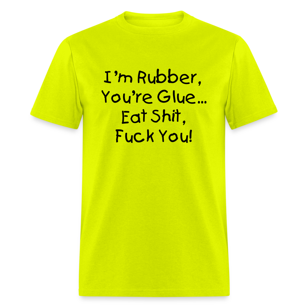 I'm Rubber You're Glue - safety green