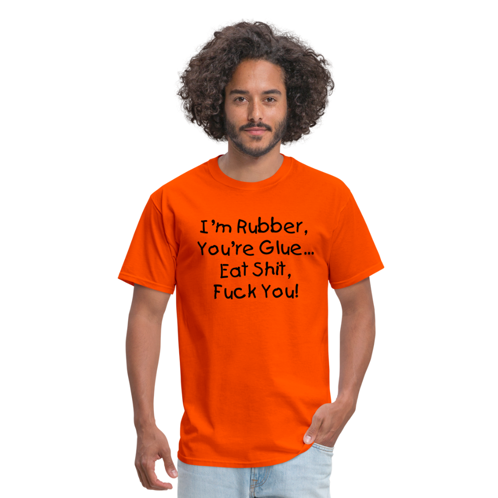 I'm Rubber You're Glue - orange