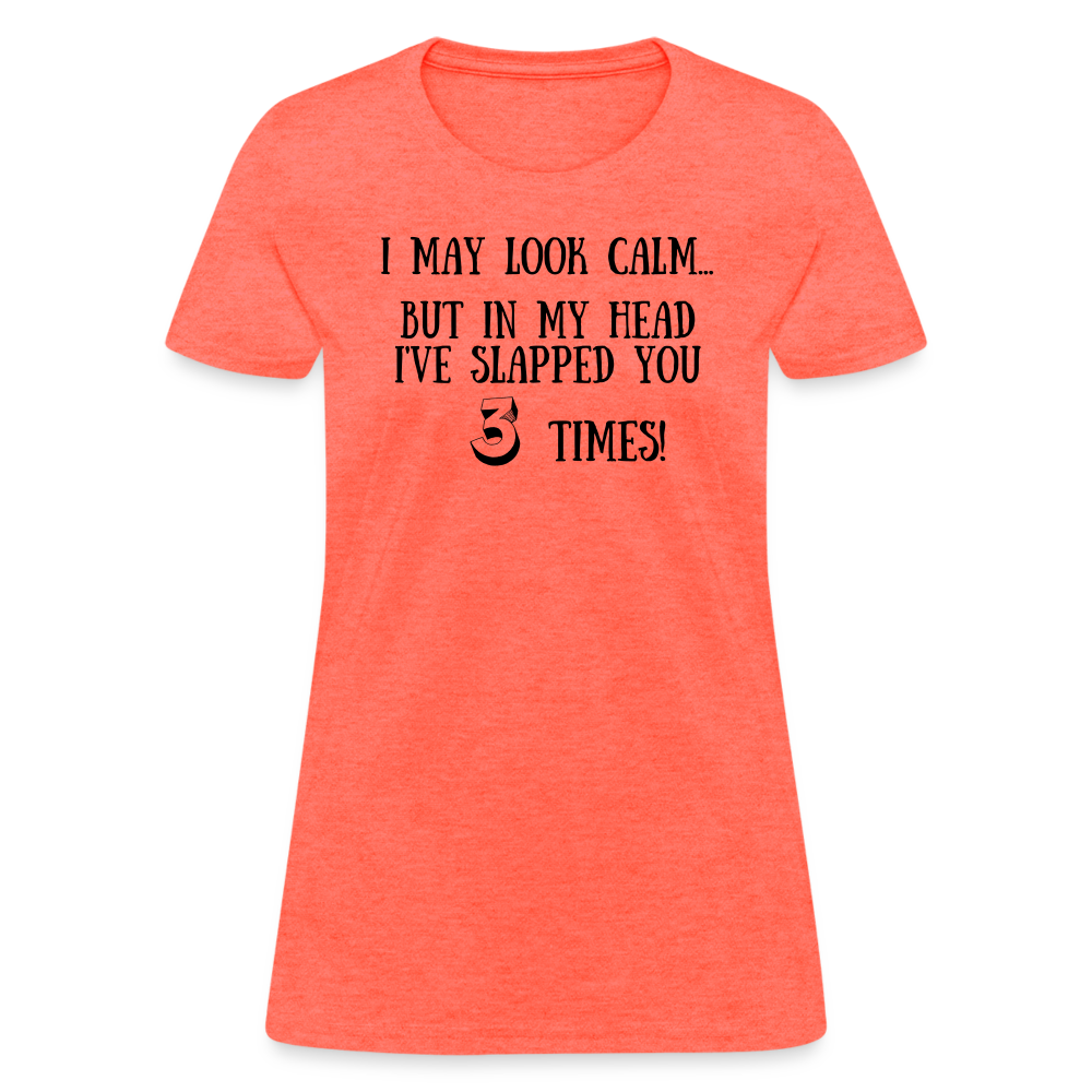 Slapped You 3 Times - Women's - heather coral