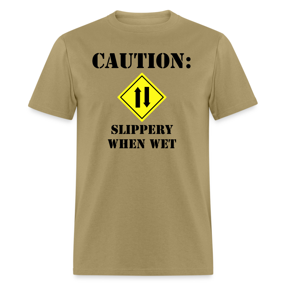 Caution: Slippery When Wet - khaki