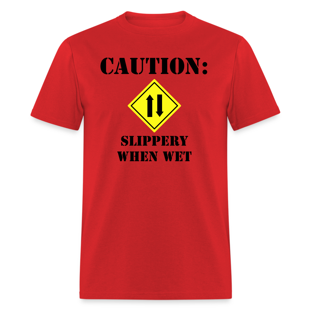 Caution: Slippery When Wet - red