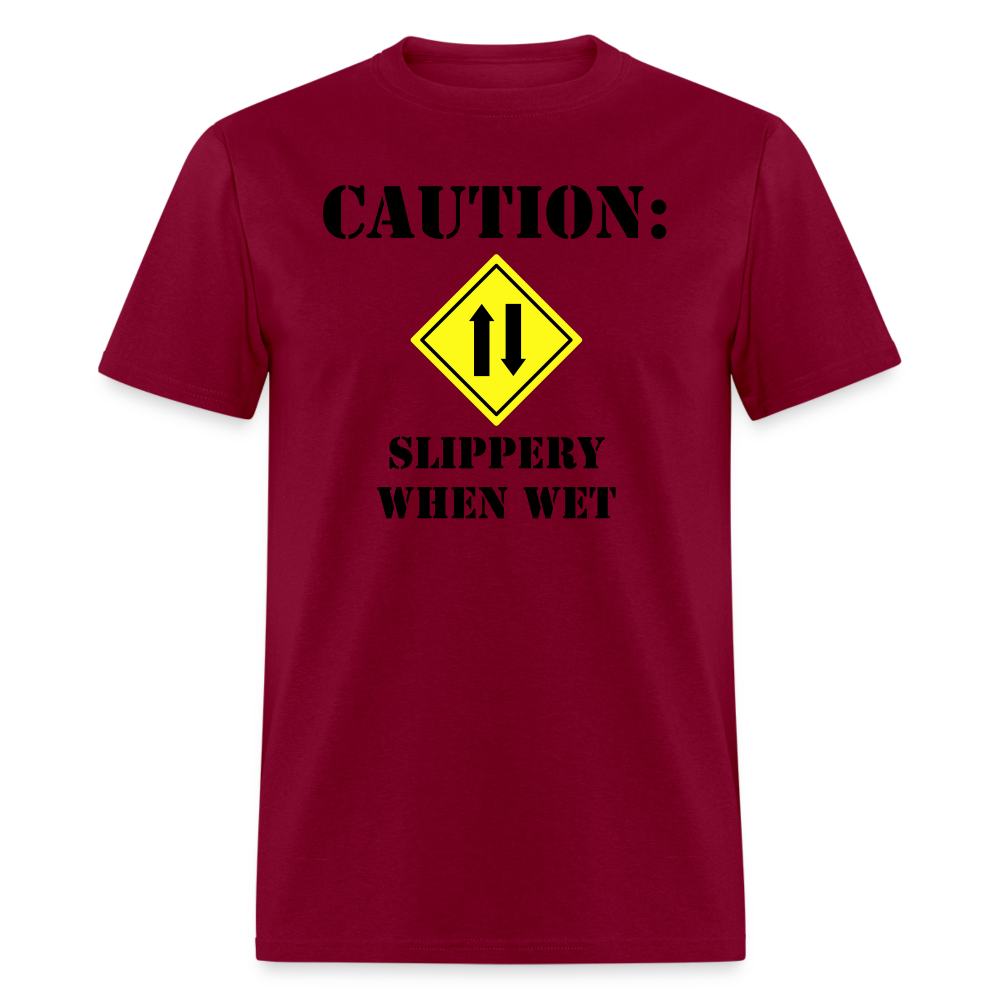 Caution: Slippery When Wet - burgundy