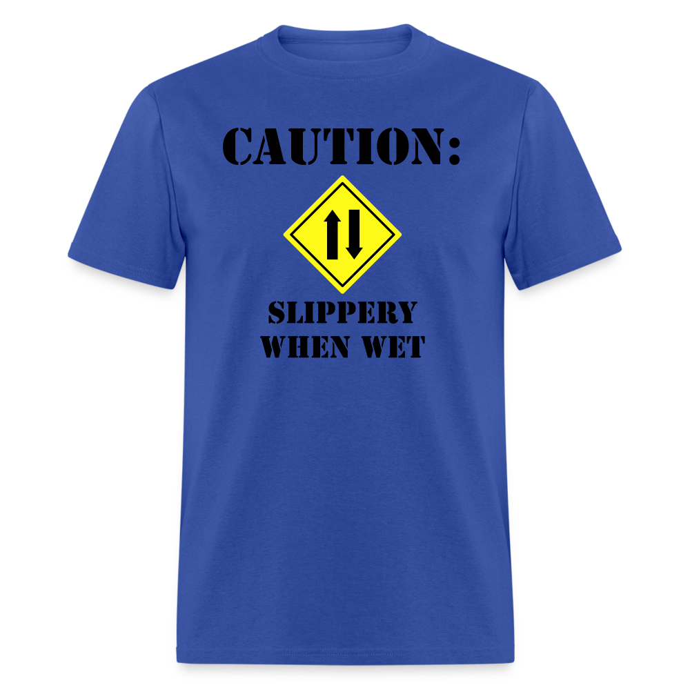 Caution: Slippery When Wet - royal blue