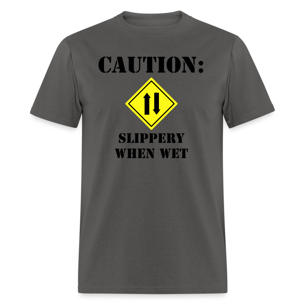 Caution: Slippery When Wet - charcoal