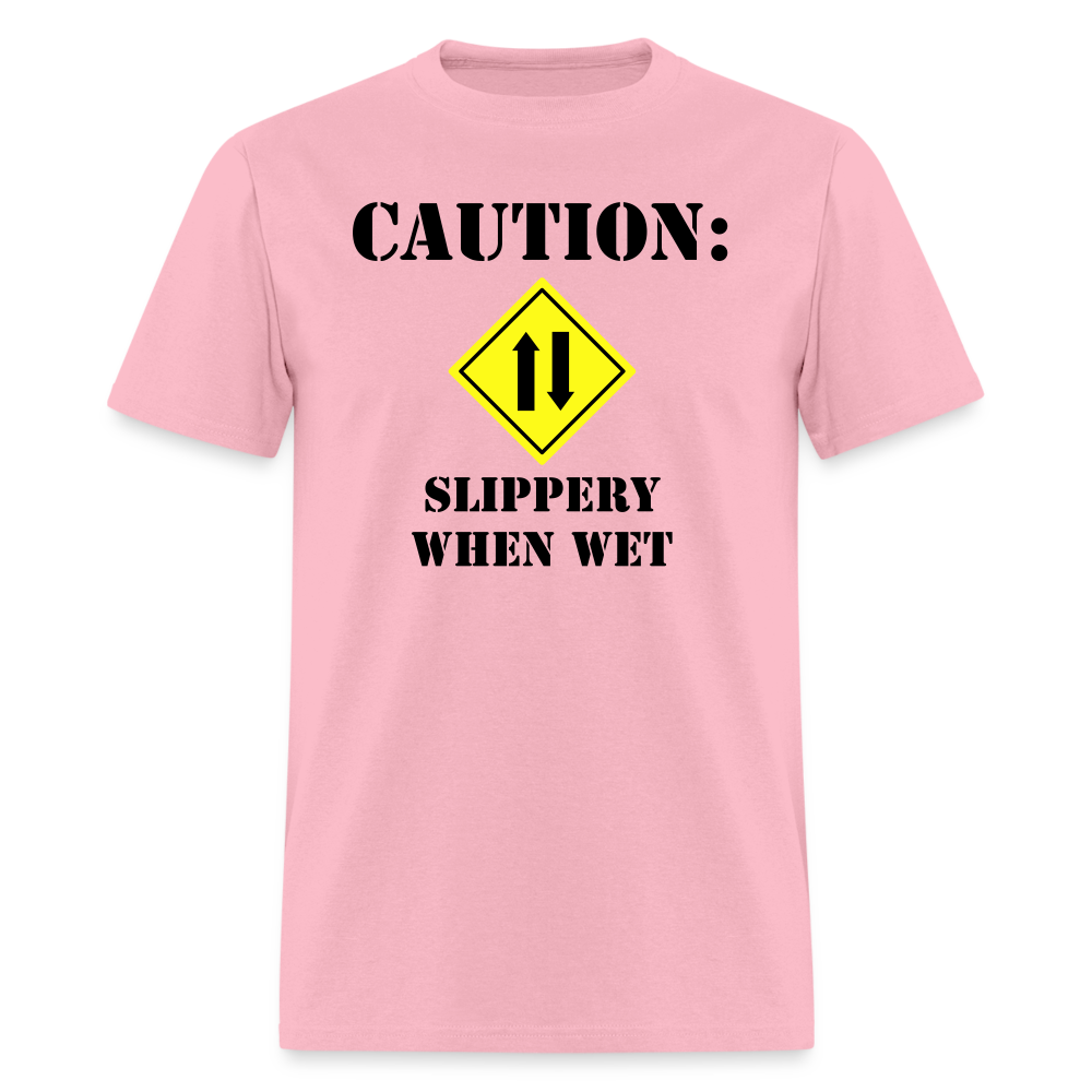 Caution: Slippery When Wet - pink