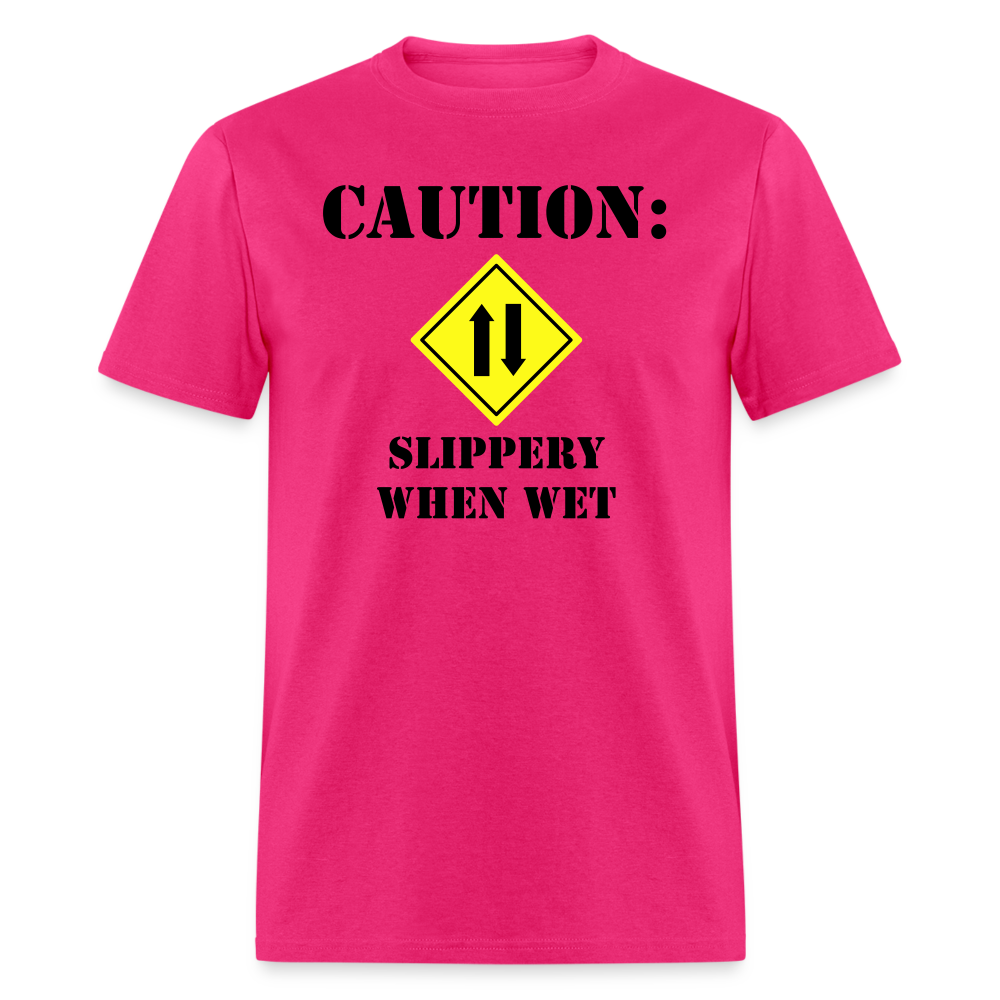 Caution: Slippery When Wet - fuchsia