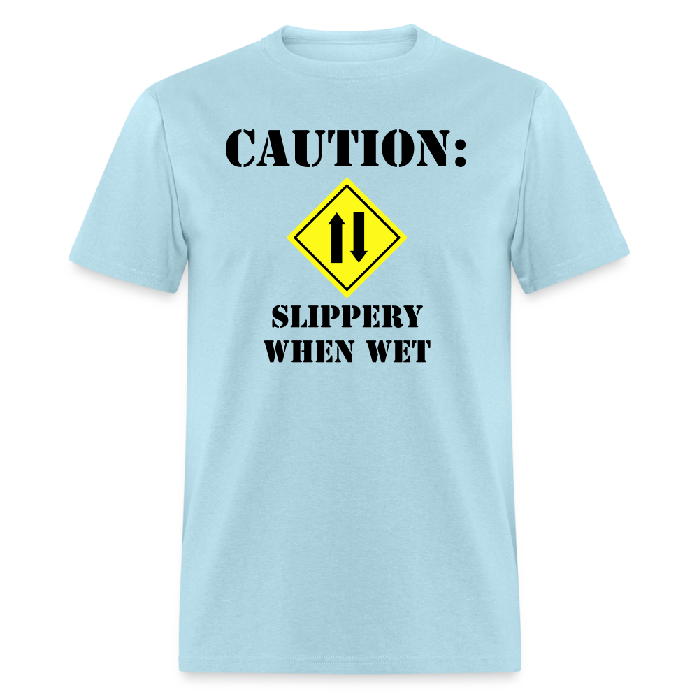 Caution: Slippery When Wet - powder blue