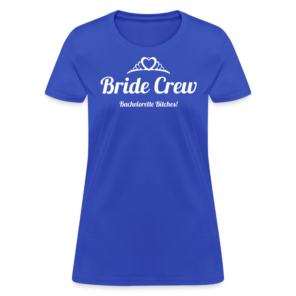 Bride Crew - Bachelorette Bitches! - royal blue